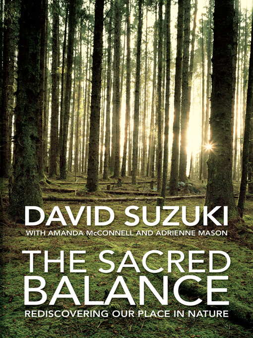 Title details for The Sacred Balance by David Suzuki - Available